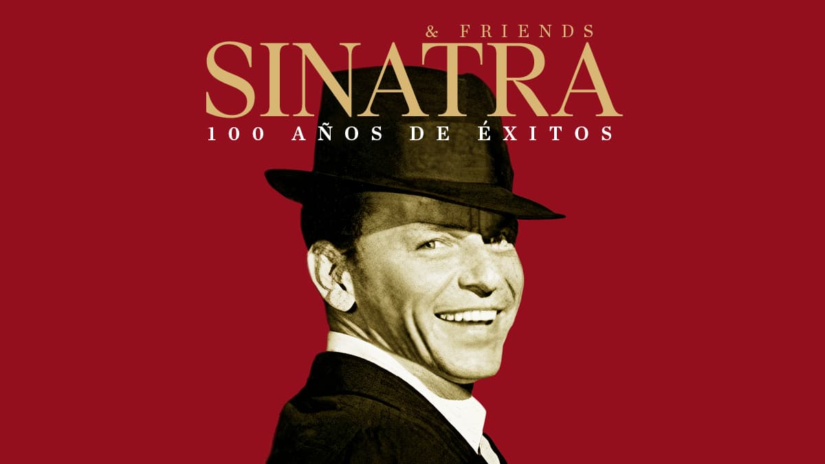 FRANK SINATRA & FRIENDS: 100 AÑOS DE ÉXITOS