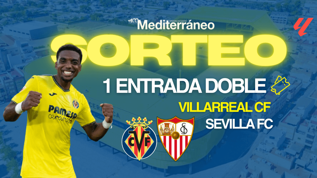 Sorteo de una entrada doble para el Villarreal CF - Sevilla FC