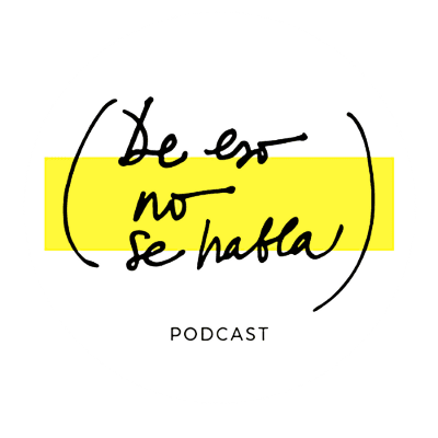 De eso no se habla | Estación Podcast 2025