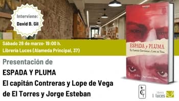 Presentación de «Espada y pluma. El capitán Contreras y Lope de Vega»