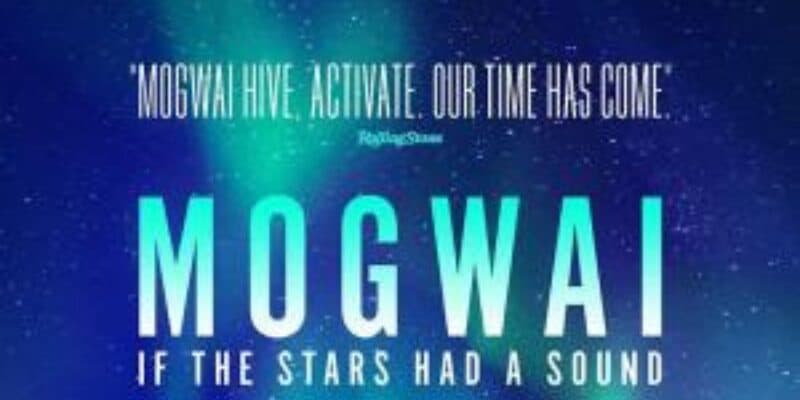 Mogwai: If the Stars Had a Sound