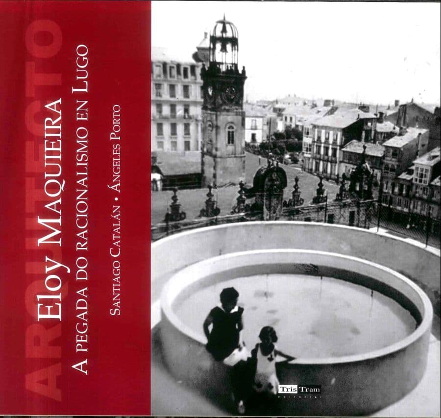 Presentación del libro 'Eloy Maquieira. A pegada do racionalismo en Lugo'