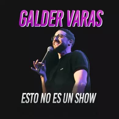 GALDER VARAS – ESTO NO ES UN SHOW