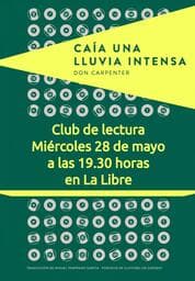 Club de lectura de La Libre en torno al libro "Caía una lluvia intensa", de Don Carpenter