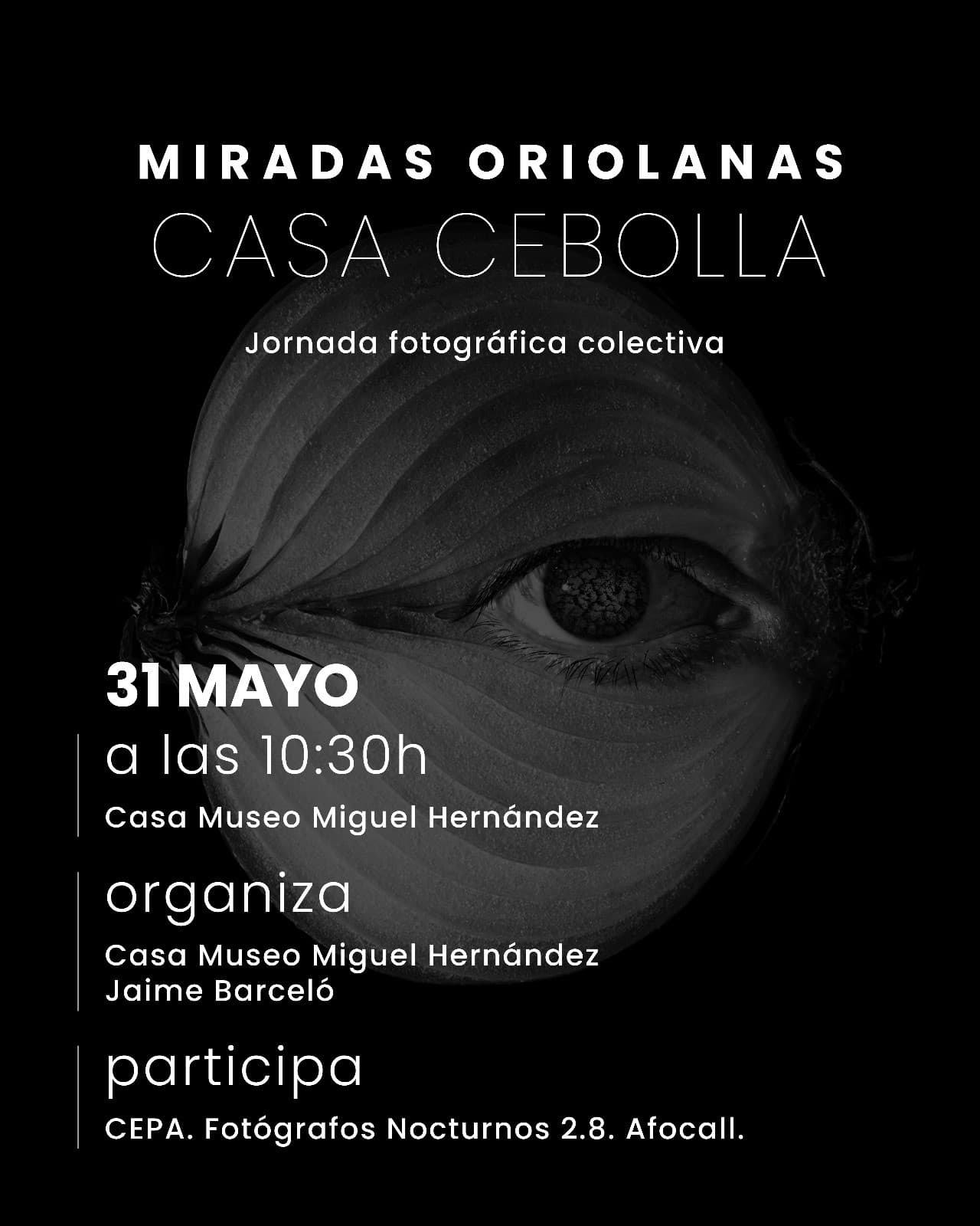 Jornada fotográfica colectiva 'Miradas oriolanas. Casa Cebolla'