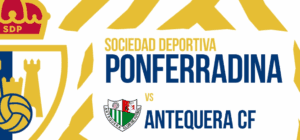 SD Ponferradina - Antequera CF