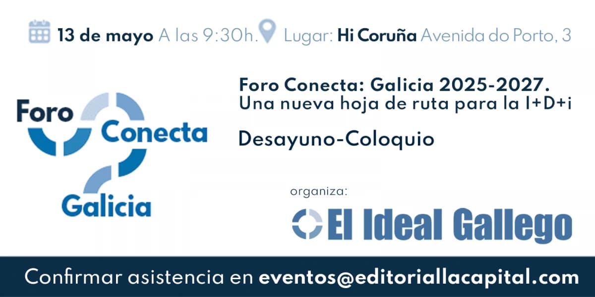Foro Conecta: Galicia 2025-2027. Una nueva hoja de ruta para la I+D+i