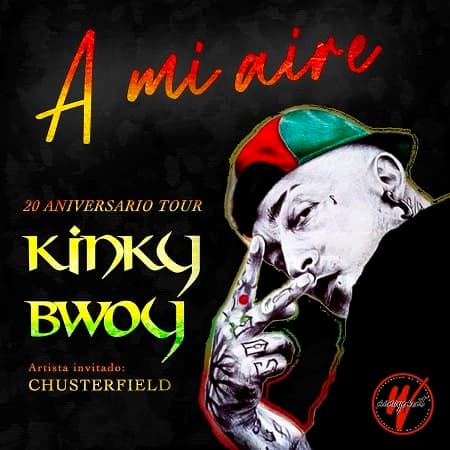 KINKY BWOY XX ANIVERSARIO TOUR + CHUSTERFIRLD