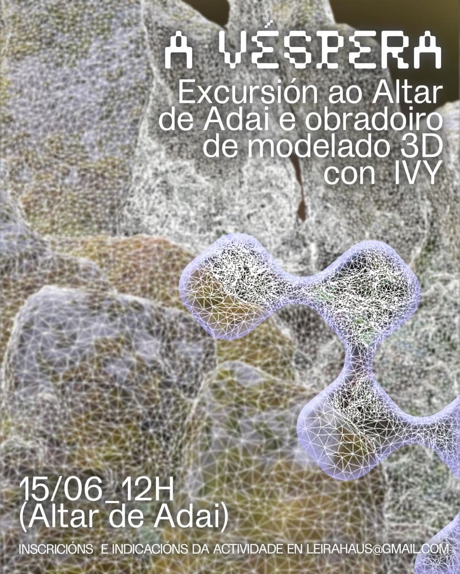 A véspera. Excursión ao altar de Adai e obradoiro de modelado 3D con IVY