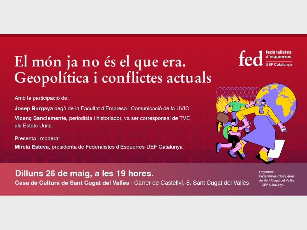 Debat. "El món ja no és el que era. Geopolítica i conflictes actuals"