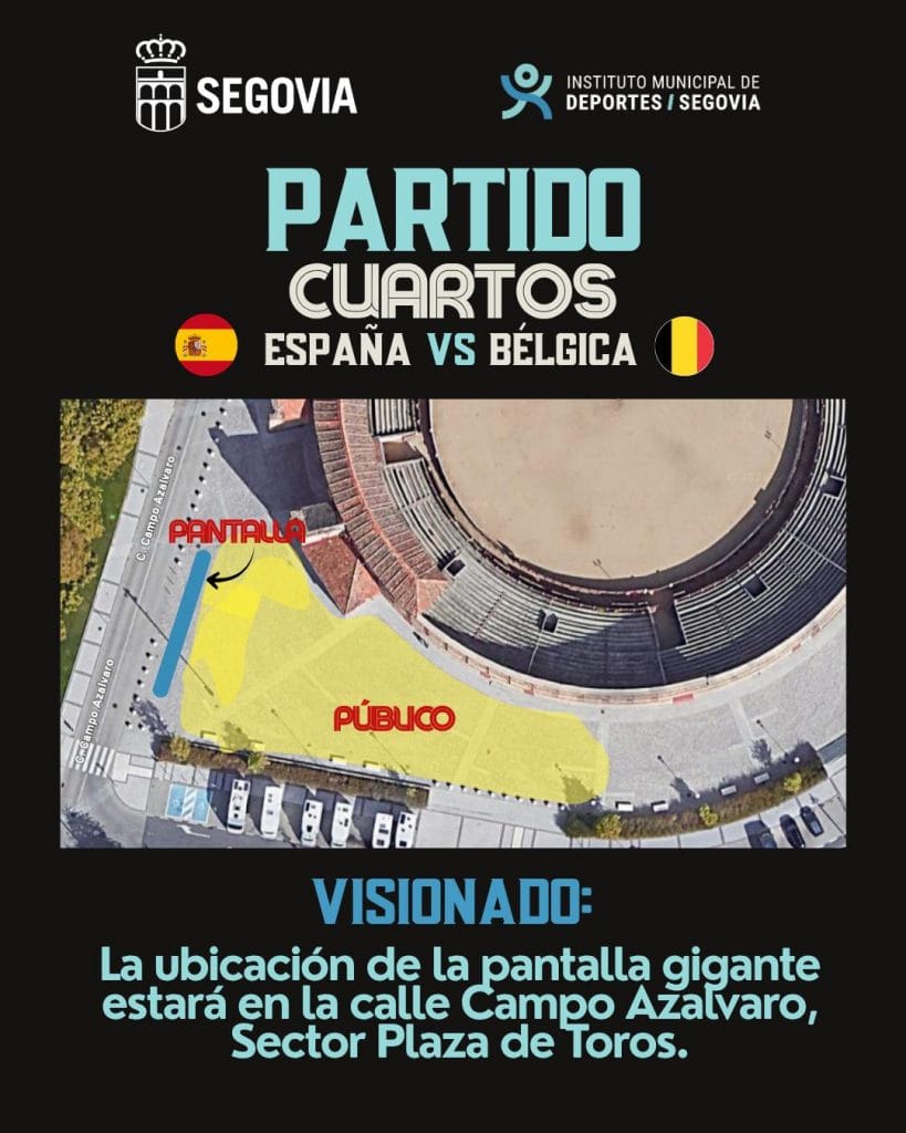 Partido Cuartos de final España vs Bélgica en el Entorno Plaza de Toros de Segovia