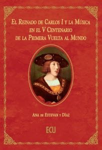 El reinado de Carlos I y la Música en el V Centenario de la Primera Vuelta al Mundo