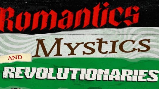 Say Owt: Romantics, Mystics & Revolutionaries