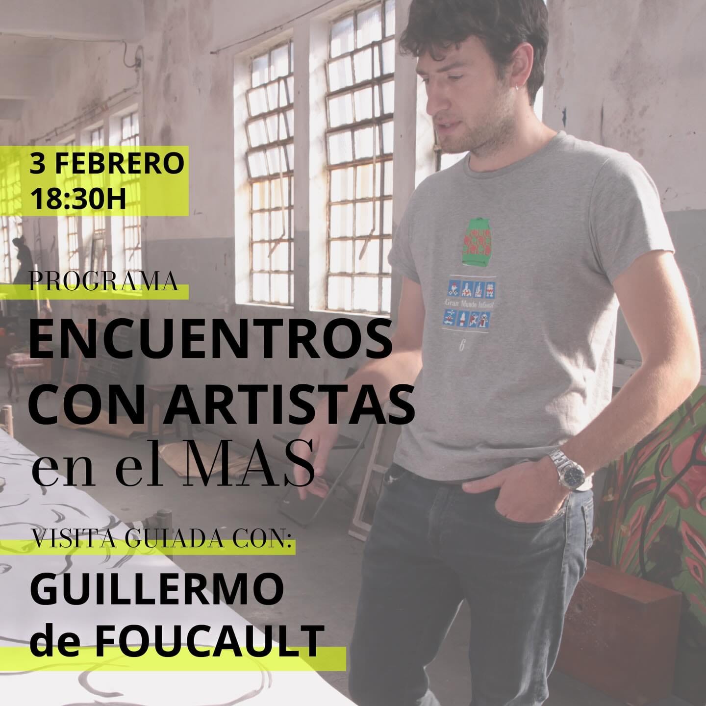 Encuentros con artistas en el MAS: Guillermo de Foucault