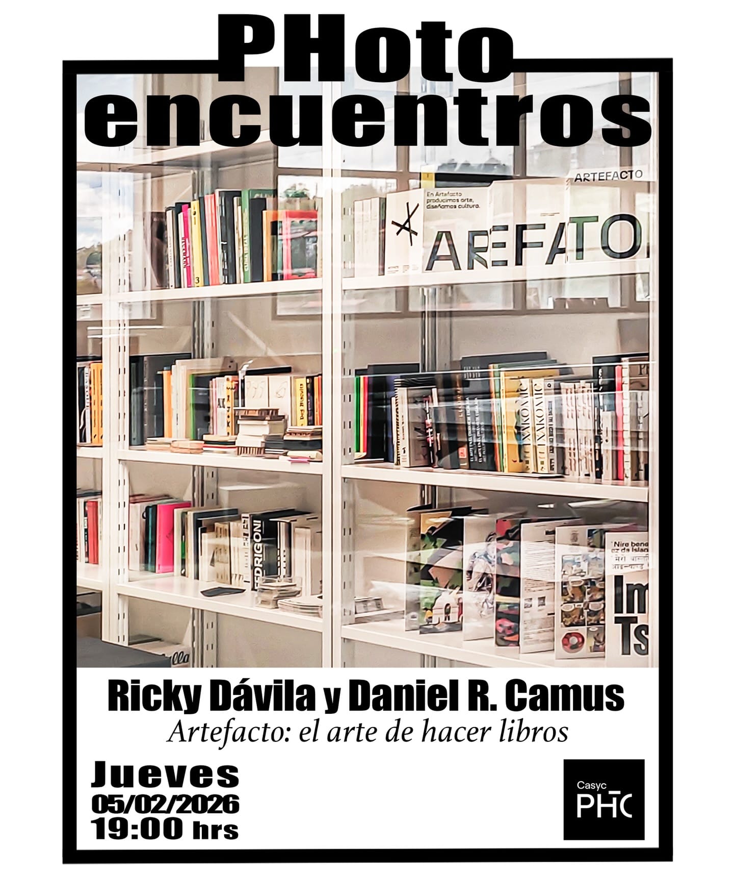 Artefacto: el arte de hacer libros. Photoencuentro con Ricky Dávila y Daniel R. Camus