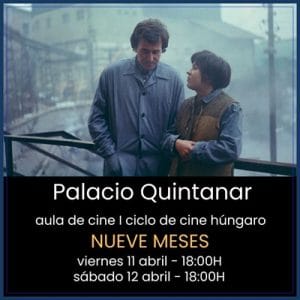 Palacio Quintanar. Aula de Cine: «Nueve meses»