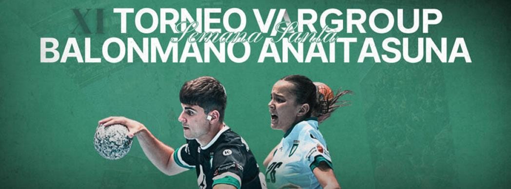XI Torneo Var Group Balonmano Semana Santa Anaitasuna