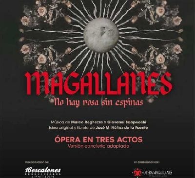 Ópera: Magallanes, no hay rosa sin espinas