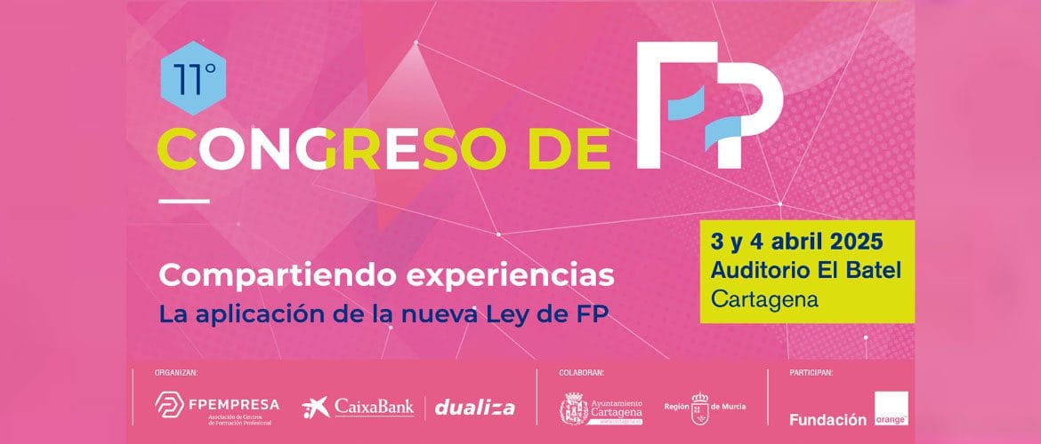 11º Congreso de FP ‘Compartiendo experiencias. La aplicación de la nueva Ley de FP’