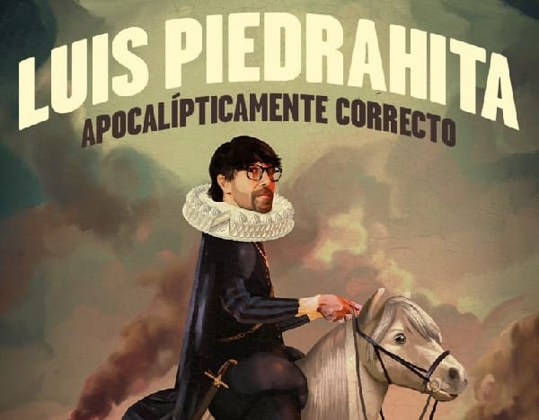 Monólogo de Luis Piedrahita Apocalípticamente correcto