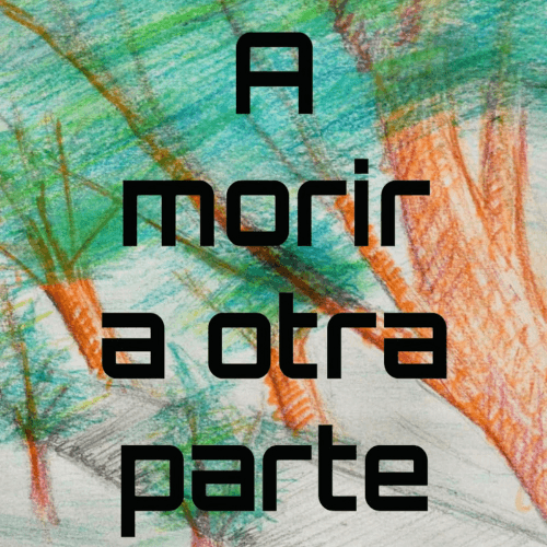 A morir a otra parte