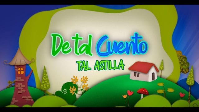 De tal cuento tal astilla 'En boca cerrada no entran cuentos'