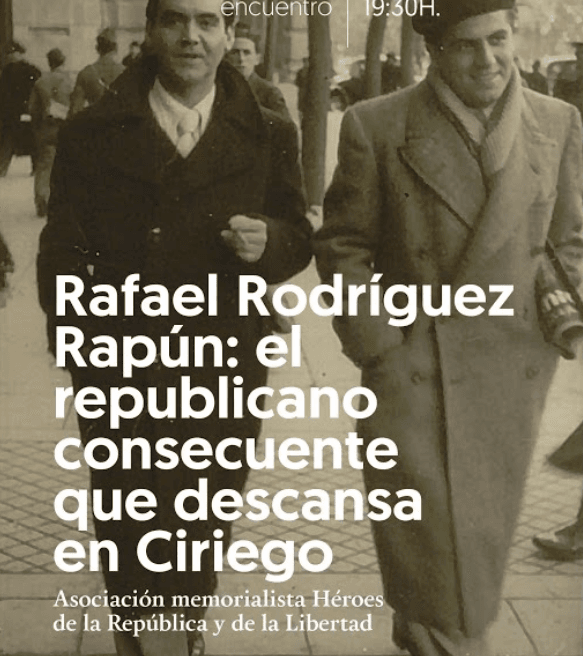 Rafael Rodríguez Rapún, el republicano consecuente que descansa en Ciriego