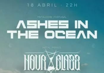 Ashes in the Ocean + Hour-Glass - Sala Filomatic Coruña