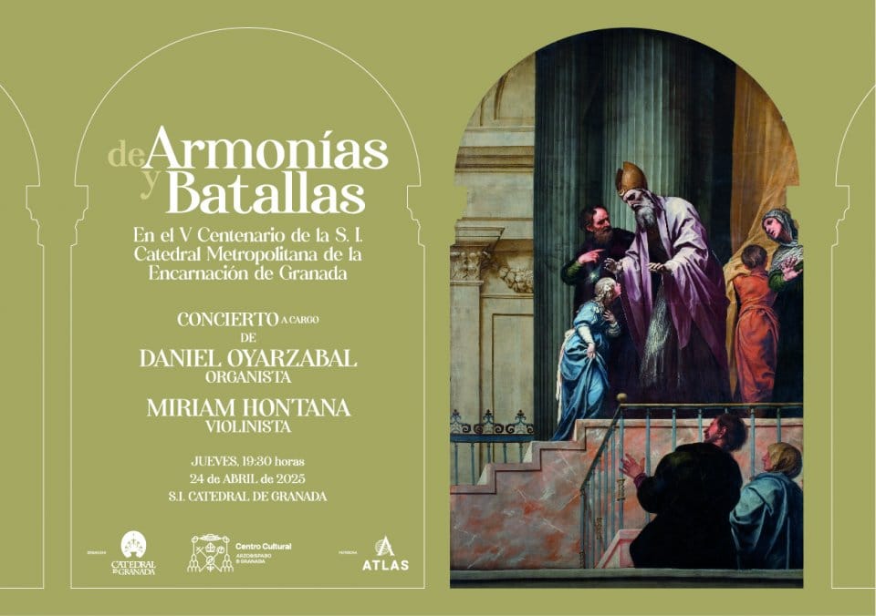 DE ARMONÍAS Y BATALLAS. Concierto en el V Centenario de la S. I. Catedral Metropolitana de la Encarnación de Granada