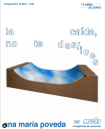 Inauguración de "La caída, no te deslices", de la artista Ana María Poveda