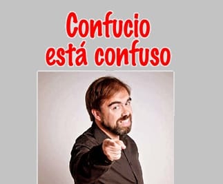 Monólogo: 'Confucio está confuso'