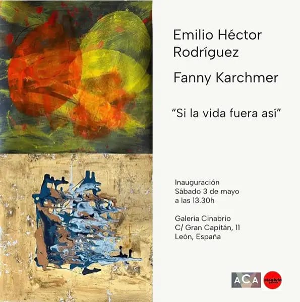 Emilio Héctor Rodríguez Fanny Karchmer «Si la vida fuera así» Galería de arte Cinabrio