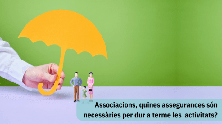 Quines assegurances necessita una associació per realitzar les seves activitats?