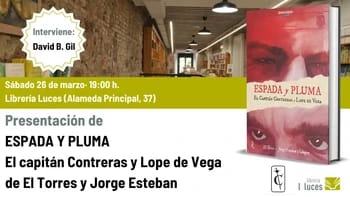 Presentación de «Espada y pluma. El capitán Contreras y Lope de Vega»