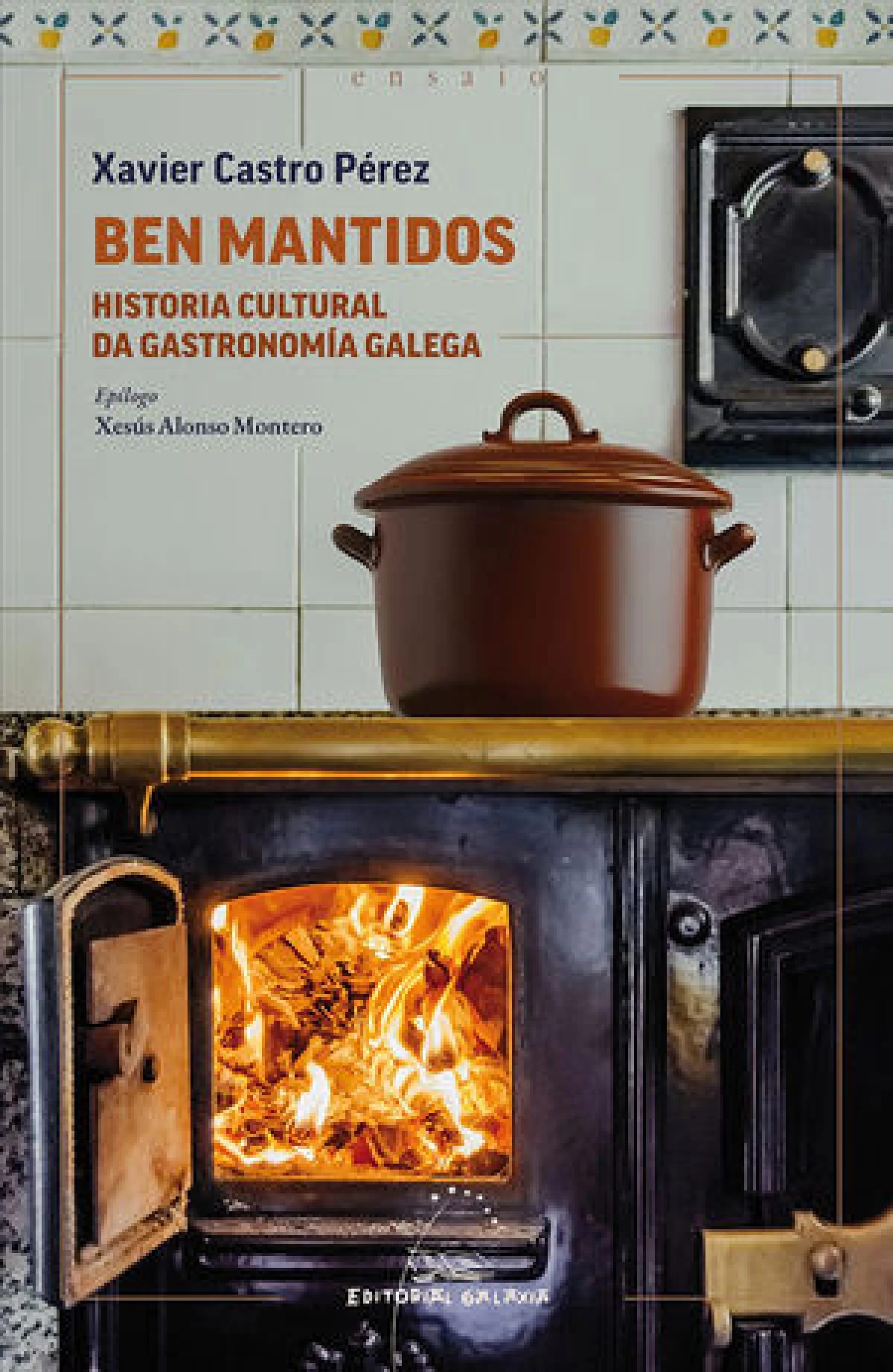 Presentación del libro 'Ben mantidos. Historia cultural da gastronomía galega'