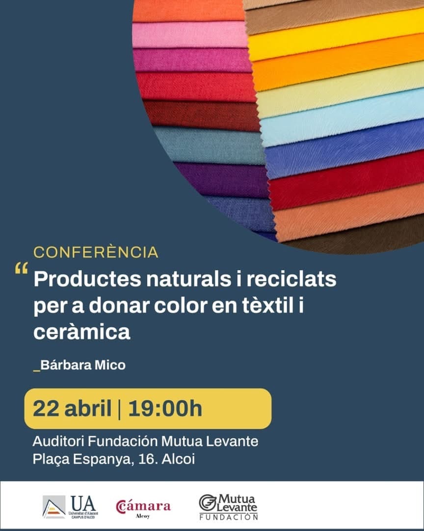 Conferencia: «Productos naturales y reciclados para dar color en textil y cerámica» Bárbara Mico