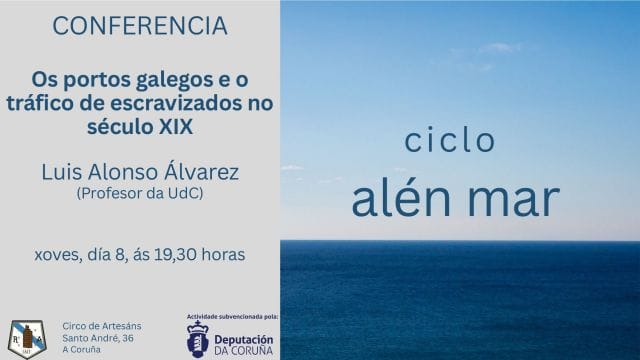 Conferencia de Luis Alfonso Álvarez 'Os portos galegos e o tráfico de escravizados no século XIX'
