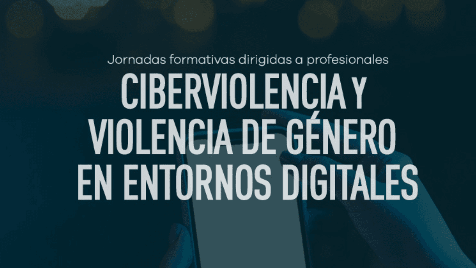 Jornada sobre ciberviolencia y violencia de género en entornos digitales