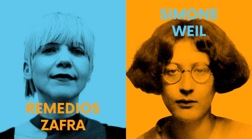 Oh diosas amadas: autoras frente a sus iconos literarios. Remedios Zafra. Simone Weil: cuando la presión rebela, cuando dociliza