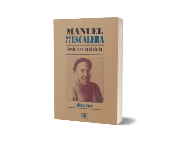 Presentación del libro "Manuel de la Escalera. Desde la celda al Olvido"