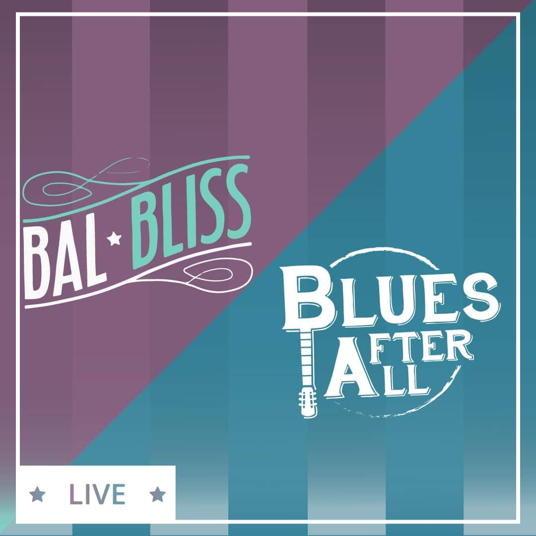BAL BLISS + BLUES AFTER ALL EN VIVO!