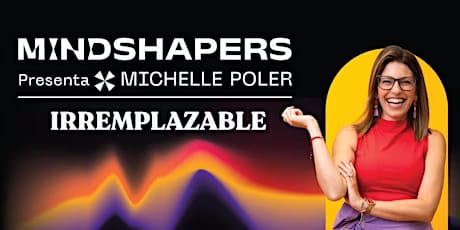 Mindshapers presenta a Michelle Poler con su charla Irremplazable en Bcn