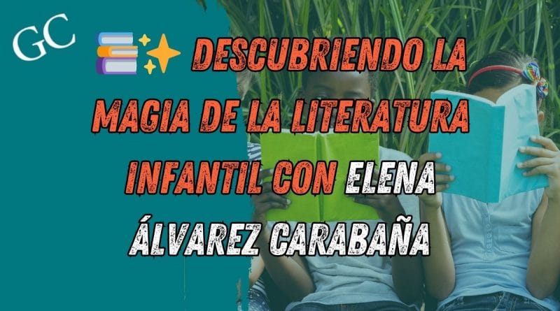 Elena Álvarez Carabaña: la magia de la literatura infantil llega a Getafe