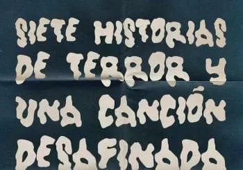 Siete historias de terror y una canción desafinada