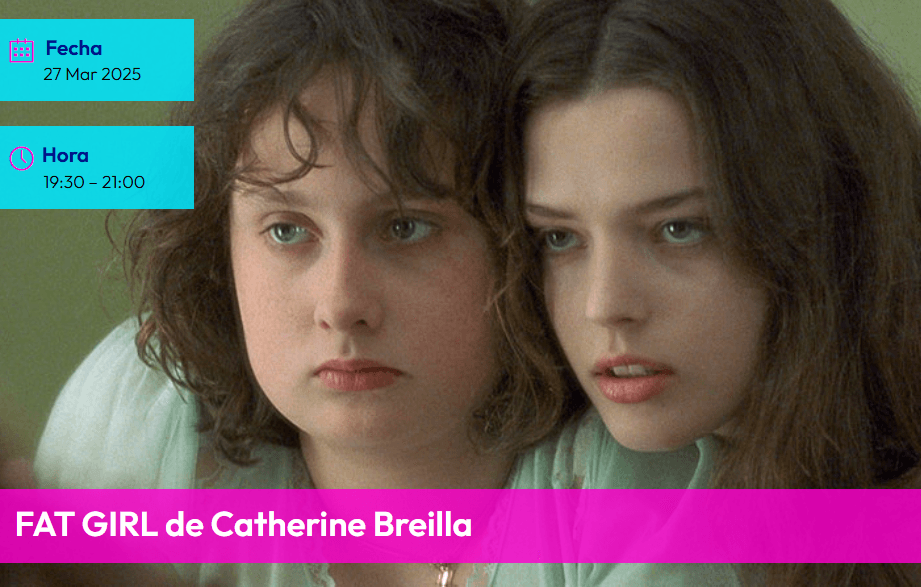 Proyección ‘FAT GIRL’ de Catherine Breillat