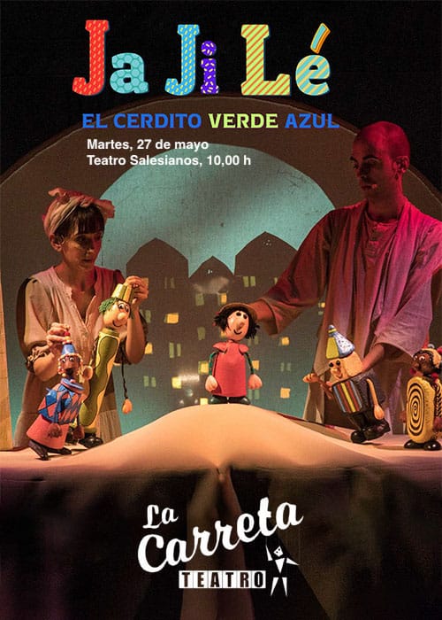 La Carreta Teatro (Comunidad Valenciana) «JA JI LÉ, EL PORQUET VERD-BLAU» de Francisco Guirado