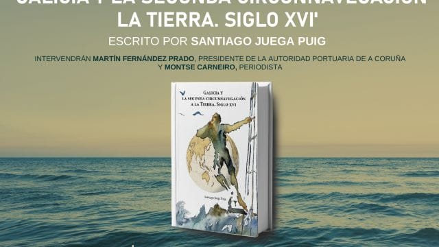 Presentación de '“Galicia y la segunda circunnavegación a la tierra. Siglo XVI'