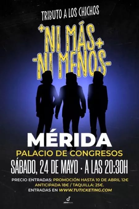 NI MAS NI MENOS, TRIBUTO A LOS CHICHOS