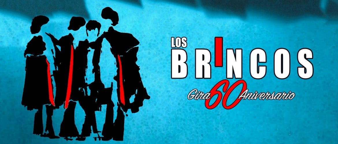 LOS BRINCOS – GIRA 60 ANIVERSARIO