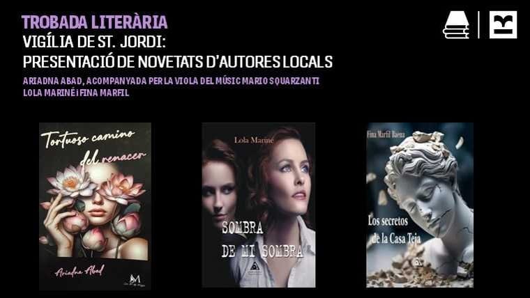 Vigília de Sant Jordi. Presentació de novetats d'autores locals: Ariadna Abad, Lola Mariné i Fina Marfil
